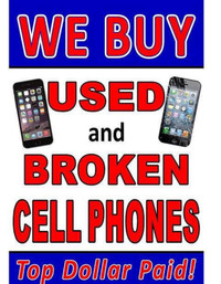 CALL US WE BUY ANY QTY NEW & brok PHONES , WE BUY ALL CARRIERSSE