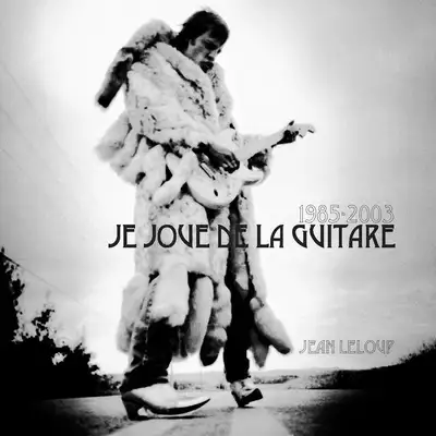 CD+DVD-JEAN LELOUP-JE JOUE DE LA GUITARE(1985-2003)-2005-RARE, View more