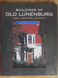 BUILDINGS OF OLD LUNENBURG by T. James and B. Plasket – 1996