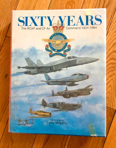 Sixty Years: The RCAF and CF Air Command 1924-1984” EUC. Hardcover. Has had plastic cover on jacket...