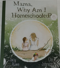 Mama, Why Am I Homeschooled? Book