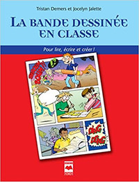 La bande dessinée en classe - Pour lire, écrire et créer! Demers