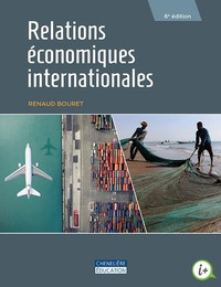 Relations économiques internationales 6e éd. de RENAUD BOURET