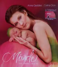 Miracle :: Anne Geddes & Céline Dion