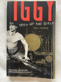 Iggy Pop – Open Up and Bleed – Paul Trynka