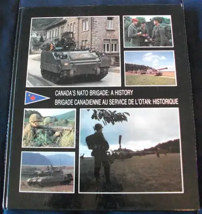 4 CMBG: Canada’s NATO Brigade, A History (1951-1983)., View more
