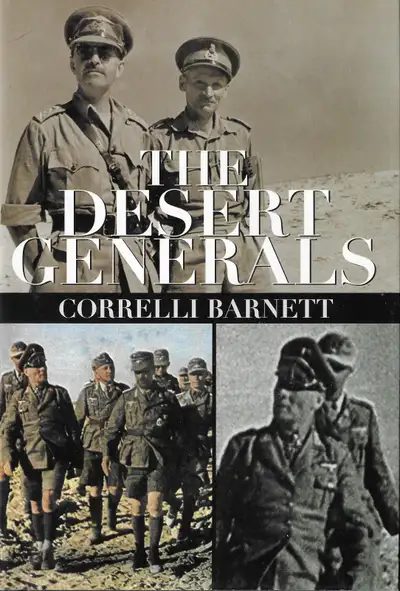 THE DESERT GENERALS - WWII by Correlli Barnett - 2004 Hcv DJ, View more