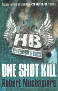 Robert Muchamore "ONE  SHOT  KILL", 2012. HB "HENDERSON'S BOYS".