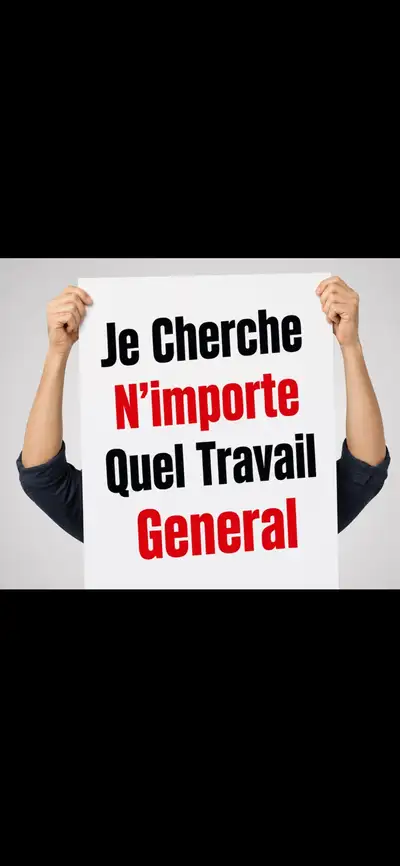 Je Cherche Nimporte Quel Travail General, View more