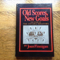 Old Scores New Goals The Story of the Ottawa Senators