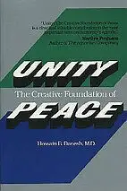 Unity: The creative foundation of peace (Hossain B Danesh)