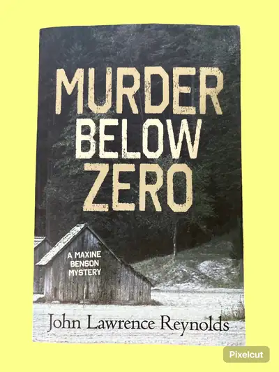 Selling Murder Below Zero by John Lawrence Reynolds. • Mystery / thriller novel • Part of the Maxine...