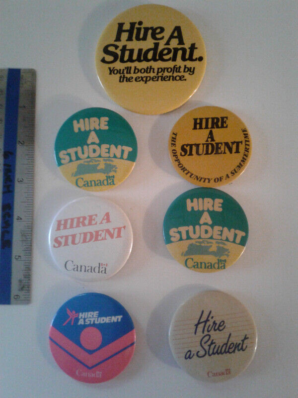 HIRE A STUDENT for SUMMER JOBS PROMOTIONAL PIN BACK BUTTONS in Arts & Collectibles in Kitchener / Waterloo - Image 2