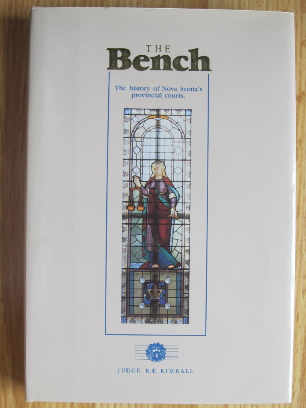 THE BENCH by Judge R. E. Kimball – 1989 in Non-fiction in City of Halifax