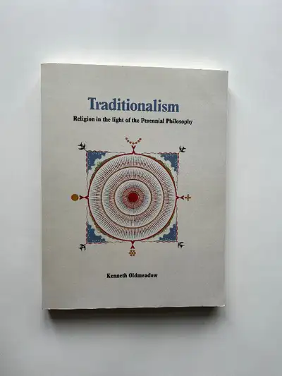 Traditionalism: Religion in the Light of the Perennial, View more