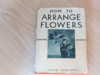 DOROTHÉE BIDDLE-HOW TO ARRANGE FLOWERS- 1936