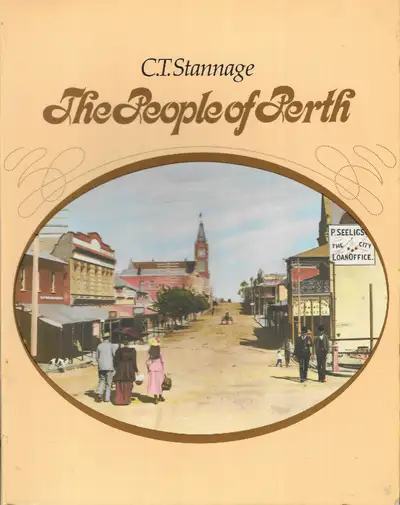 THE PEOPLE OF PERTH - Social History Western Australia’s Capital, View more