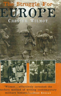 The Struggle For Europe by Chester Wilmot (WW2)