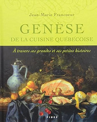 JEAN-MARIE FRANCOEUR GENÈSE DE LA COUISINE QUÉBÉCOIS / ÉTAT NEUF