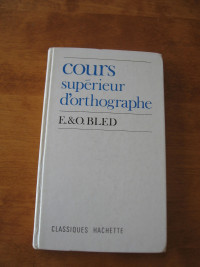 Cours supérieur d'orthographe (E&O. Bled, Classiques Hachette)