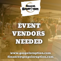 Vendors Wanted @ Gospel Eruption  Festival