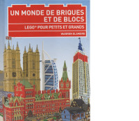 Un monde de briques et de blocs : lego pour petits et grands