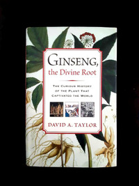 Ginseng, The Divine Root by David A. Taylor
