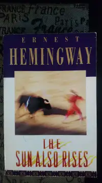 The Sun also Rises by Ernest Hemingway