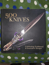 500 Knives: Celebrating Traditional & Innovative Designs . Book