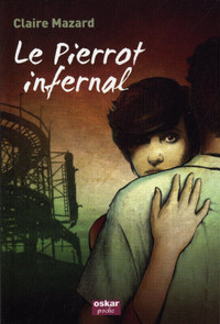 Le Pierrot infernal. Claire Mazard (Author)