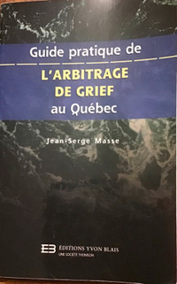 Guide pratique de l'arbitrage de grief au Québec Masse, Jean-Ser