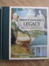 PRINCE EDWARD'S LEGACY by William D. Naftel - 2005 HC