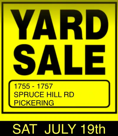 PICKERING YARD SALE  -  SAT JULY 19th, View more