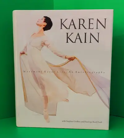 Karen Kain: Movement Never Lies Hardcover – Oct. 26 1994, View more