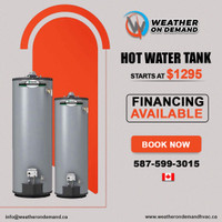 Hot Water Tank Sale!! Financing Available!! 