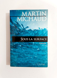 Roman - Martin Michaud - Sous la surface - Grand format