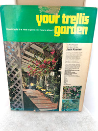How to Build/How to Grow it/How to Show it YOUR TRELLIS GARDEN H