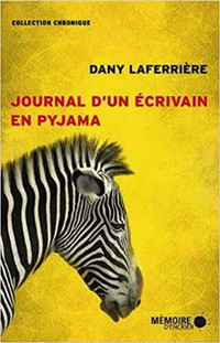 Journal d'un écrivain en pyjama par Dany Laferrière