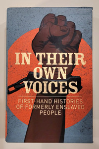 "In Their Own Voices" First Hand Histories of Enslaved People