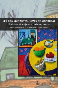 Les communautés juives de Montréal, Histoire et enjeux... Anctil