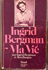 Ingrid Bergman « Ma vie » par Ingrid Bergman et Alan Burgess
