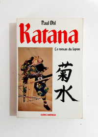 Roman - Paul Ohl - Katana - Le roman du Japon - Grand format