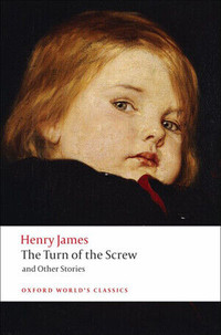 Turn of the Screw and Other Stories Henry James 9780199536177
