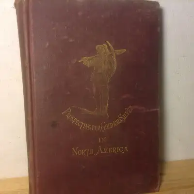 Prospecting for Gold and Silver in North Americ (Arthur Lakes -, View more
