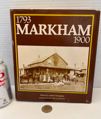 Markham Book 1793 - 1900 by Markham Historical Society 1979