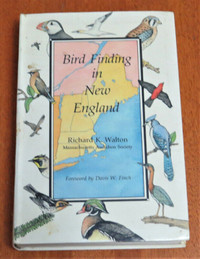 Bird Finding In New England by Richard K. Walton 1988 First Edit