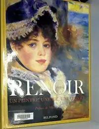 Renoir; une peinture, une vie, une oeuvre