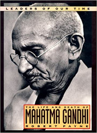 The Life and Death of Mahatma Gandhi by Robert Payne
