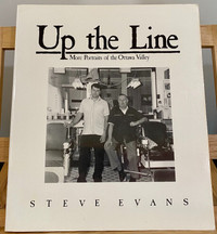 Up the Line more Portraits of the Ottawa Valley. By Steve Evans