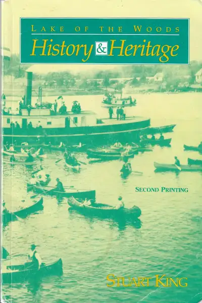 Title: LAKE OF THE WOODS: History & Heritage Description: The author has signed in the front of the...
